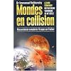 Mondes en collision : Le Livre �v�nement du plus grand visionnaire du XXe si�cle, plus un dossier complet de 70 pages sur l'auteur