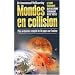 Mondes en collision : Le Livre �v�nement du plus grand visionnaire du XXe si�cle, plus un dossier complet de 70 pages sur l'auteur