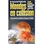Mondes en collision : Le Livre �v�nement du plus grand visionnaire du XXe si�cle, plus un dossier complet de 70 pages sur l'auteur