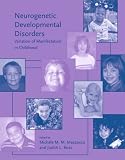  : Neurogenetic Developmental Disorders: Variation of Manifestation in Childhood (Issues in Clinical and Cognitive Neuropsychology)