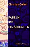 C. F. Gellerts Fabeln und Erzaehlungen