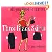 Three Black Skirts : All You Need To Survive
