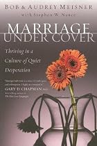 Marriage Undercover: Thriving in a Culture of Quiet Desperation