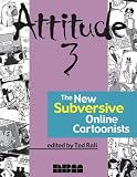 Attitude 3: The New Subversive Online Cartoonists