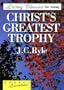 Christ's Greatest Trophy: J. C. Ryle (Gospel essentials)