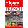 Hugo in Three Months: French: Your Essential Guide to Understanding and Speaking French