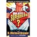 Who Needs A Superhero?: Finding Virtue, Vice, And What's Holy In The Comics