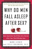 Why Do Men Fall Asleep After Sex?: More Questions You'd Only Ask a Doctor After Your Third Whiskey Sour