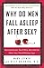 Why Do Men Fall Asleep After Sex?: More Questions You'd Only Ask a Doctor After Your Third Whiskey Sour