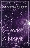 I Have a Name (Wesleyan Poetry Series)