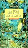 Produkt-Bild: Du hast mir Raum geschaffen