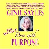 DRESS WITH PURPOSE - FOR WOMEN by GINIE SAYLES