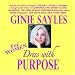 DRESS WITH PURPOSE - FOR WOMEN by GINIE SAYLES