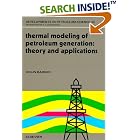 Thermal Modeling of Petroleum Generation: Theory and Applications (Developments in Petroleum... by  C. Barker