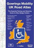 Gowrings Mobility UK Road Atlas: The Essential Parking and Motoring Guide for Blue Badge Holders