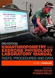 Kinanthropometry and Exercise Physiology Laboratory Manual: Tests, Procedures and Data: 2: Tests, Procedures and Data: 2
