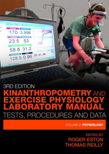 Kinanthropometry and Exercise Physiology Laboratory Manual: Tests, Procedures and Data: 2: Tests, Procedures and Data: 2