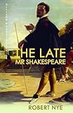 The late Mr Shakespeare
