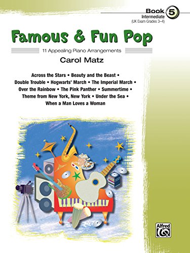 Famous & Fun Pop, Book 5 (Intermediate): 11 Appealing Piano Arrangements
