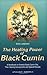 The Healing Power of Black Cumin
