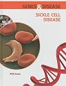 Sickle Cell Disease (Genes and Disease)