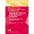 Doppelte Buchf�hrung in der Kommunalverwaltung: Basiswissen f�r das "Neue Kommunale Finanzmanagement" (NKF)