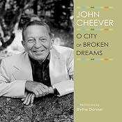 O City of Broken Dreams: The John Cheever Audio Collection | [John Cheever]