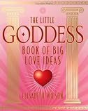 51J2iRXLdML. SL160  Little Goddess Book of Big Love Ideas