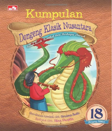 Kumpulan Dongeng Klasik Nusantara (Indonesian Edition)