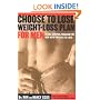 Choose to Lose Weight-Loss Plan for Men : A Take-Control Program for Men With Guts to Lose