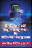 Professional ASP Programming Guide for Office Web Component: With Office 2000 and Office XP