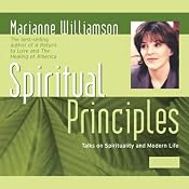 Spiritual Principles: Talks on Spirituality and Modern Life | [Marianne Williamson]