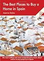 The Best Places to Buy a Home in Spain, Second Edition: A Survival Handbook