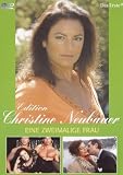 Eine zweimalige Frau - Christine Neubauer
