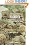 The Curious Morel: Mushroom Hunters' Recipes, Lore and Advice