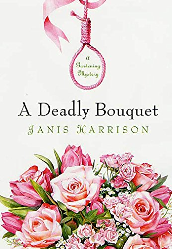 A Deadly Bouquet: A Gardening Mystery (Bretta Solomon Gardening Mysteries)