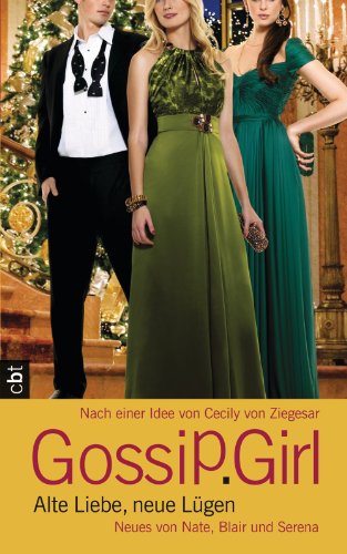 Gossip Girl - Alte Liebe, neue Lügen: Neues von Nate, Blair und Serena (Die Gossip Girl-Serie 0) (German Edition)