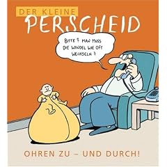 Der kleine Perscheid: Ohren zu - und durch!