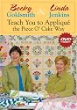 Becky Goldsmith & Linda Jenkins Teach You to Applique the Piece O' Cake Way