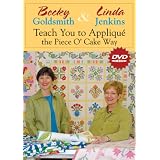 Becky Goldsmith & Linda Jenkins Teach You to Applique the Piece O' Cake Way ~ Becky Goldsmith &...