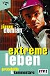 Extreme Leben. Protokolle und Kommentare