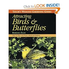 Taylor's Weekend Gardening Guide to Attracting Birds and Butterflies: How to Plant a Backyard Habitat to Attract Hummingbirds and Other Winged Wildlife (Taylor's Weekend Gardening Guides)