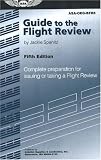 Guide to the Flight Review: Complete Preparation for Issuing or Taking a Flight Review (Oral Exam Guide series)