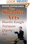 The Shaolin Arts: Master Answers Series - Shaolin Kungfu, Taijiquan, Qiqong and Zen