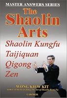 The Shaolin Arts: Master Answers Series - Shaolin Kungfu, Taijiquan, Qiqong and Zen (Master Answers)