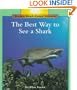 The Best Way to See a Shark (Rookie Read-About Science)
