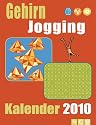 Gehirnjogging-Kalender, Abrei&szlig;kalender 2010: Logikr&auml;tsel, Bilderr&auml;tsel, mathematische Denkspiele und viels mehr
