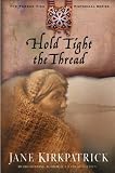Hold Tight the Thread (Tender Ties Historical Series #3)