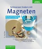 Schmerzen lindern mit Magneten - J&ouml;rg Zittlau