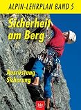 Alpin-Lehrplan 05. Sicherheit am Berg: Ausrüstung. Sicherung: Bd 5